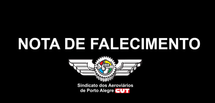 Imagem de CNTTL lamenta falecimento de aeroviário de Porto Alegre