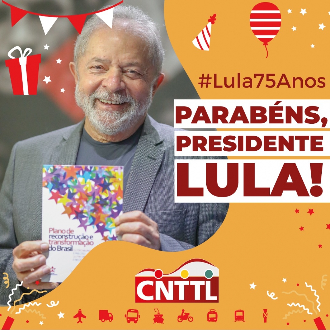 Imagem de #LULA75ANOS CNTTL parabeniza presidente Lula!
