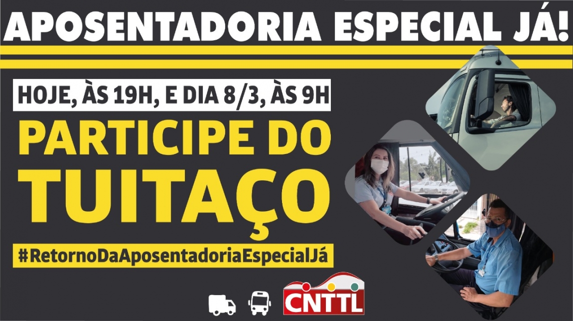 Imagem de CNTTL divulga twittaço em defesa do retorno da aposentadoria especial para motoristas profissionais 