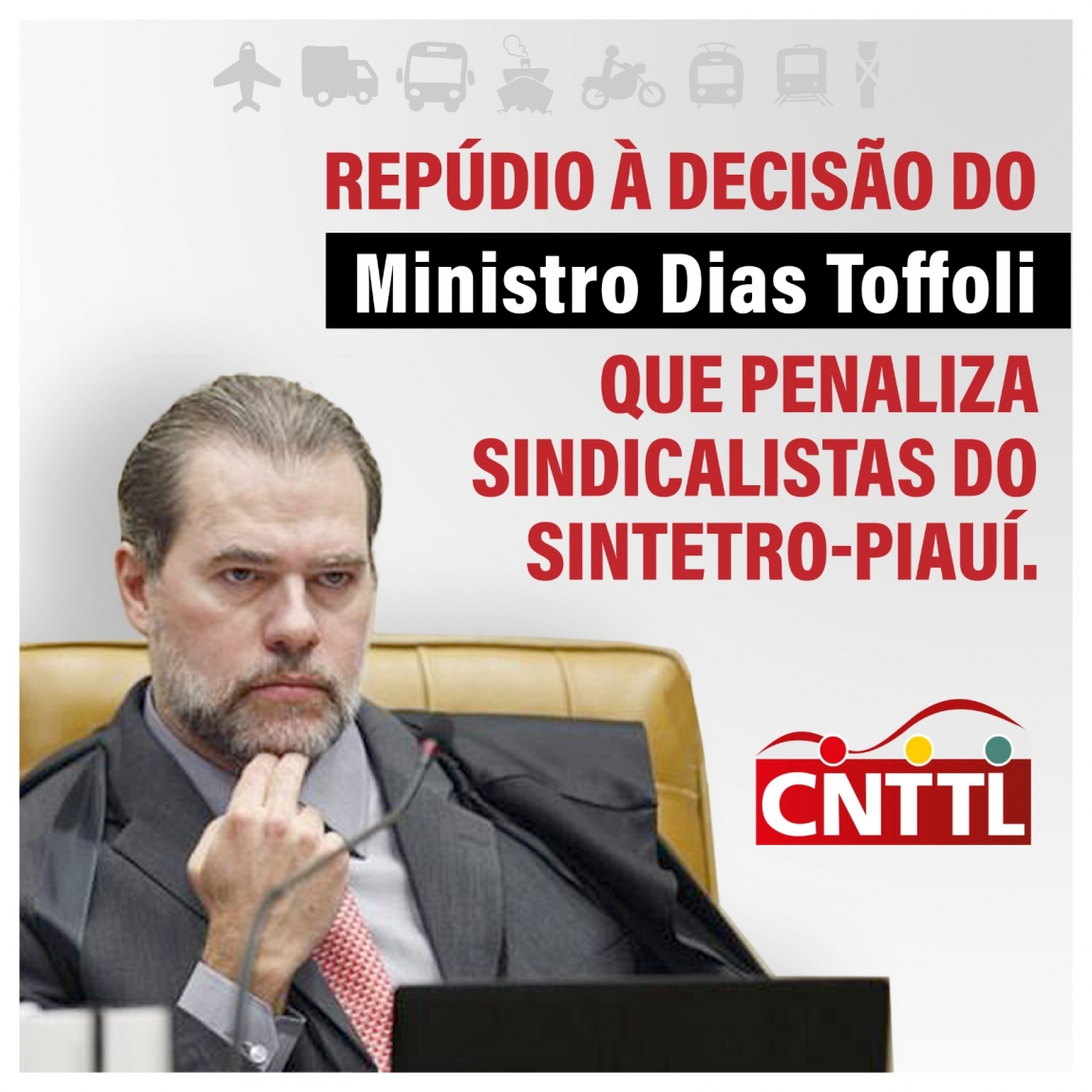 Imagem de CNTTL repudia decisão de Toffoli do STF que penaliza sindicalistas do Sintetro-Teresina