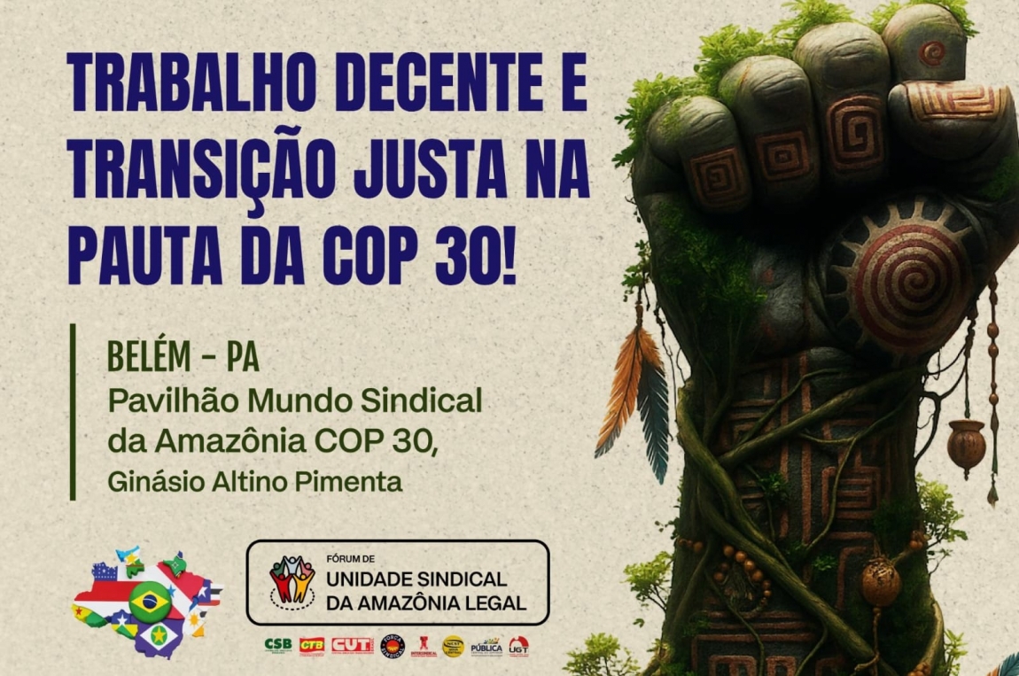 Imagem de COP30: Confira programação do Fórum de Unidade Sindical da Amazônia Legal